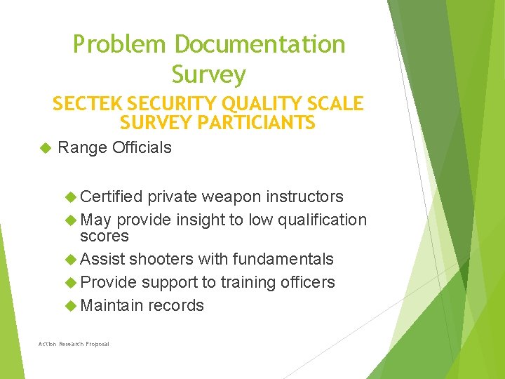 Problem Documentation Survey SECTEK SECURITY QUALITY SCALE SURVEY PARTICIANTS Range Officials Certified private weapon