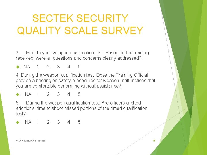 SECTEK SECURITY QUALITY SCALE SURVEY 3. Prior to your weapon qualification test: Based on