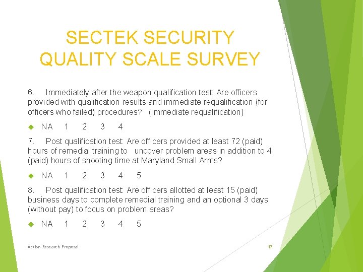 SECTEK SECURITY QUALITY SCALE SURVEY 6. Immediately after the weapon qualification test: Are officers