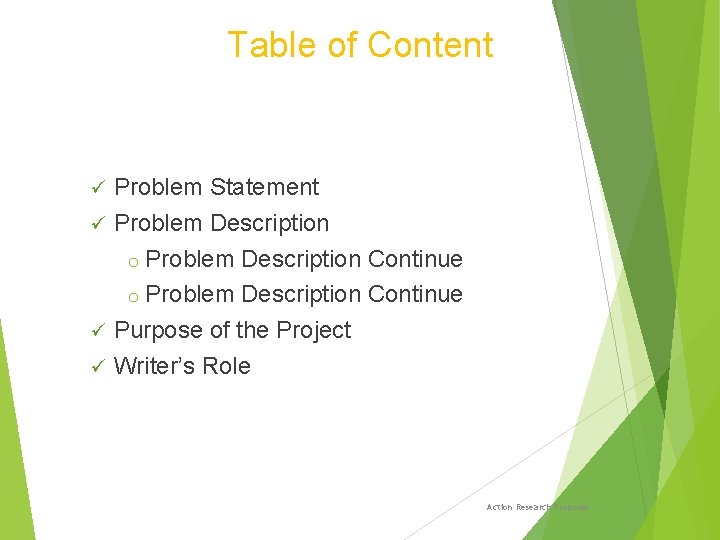 Table of Content Problem Statement ü Problem Description o Problem Description Continue ü Purpose