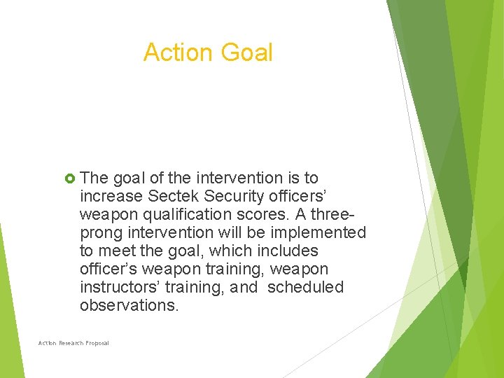 Action Goal £ The goal of the intervention is to increase Sectek Security officers’
