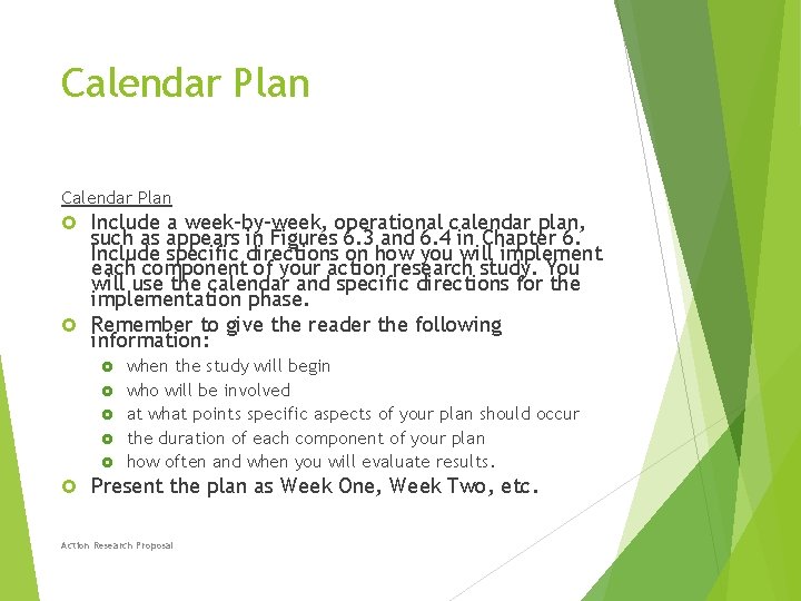 Calendar Plan £ Include a week-by-week, operational calendar plan, such as appears in Figures