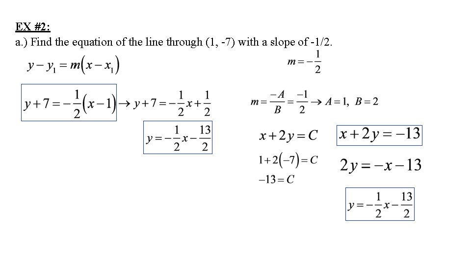 EX #2: a. ) Find the equation of the line through (1, -7) with