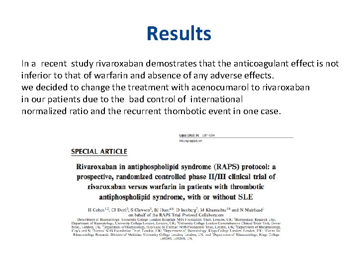 Results In a recent study rivaroxaban demostrates that the anticoagulant effect is not inferior