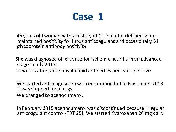 Case 1 46 years old woman with a history of C 1 inhibitor deficiency