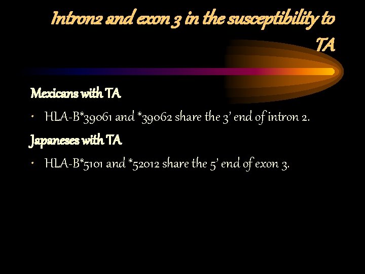 Intron 2 and exon 3 in the susceptibility to TA Mexicans with TA •