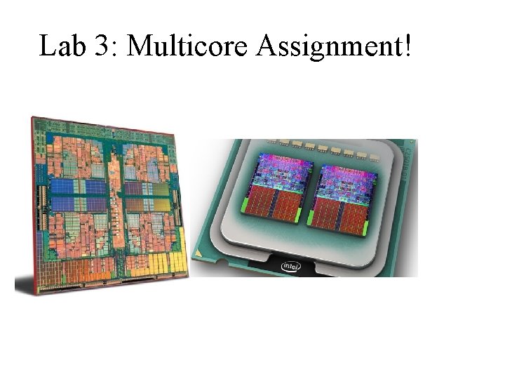 Lab 3: Multicore Assignment! 