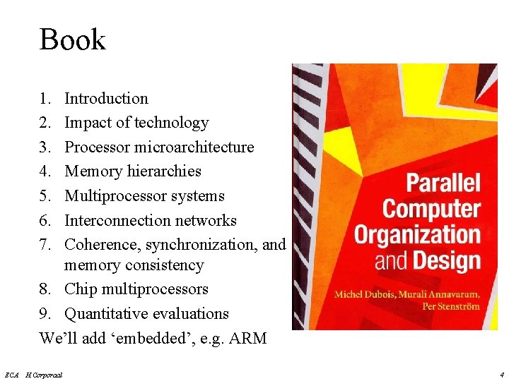 Book 1. 2. 3. 4. 5. 6. 7. Introduction Impact of technology Processor microarchitecture