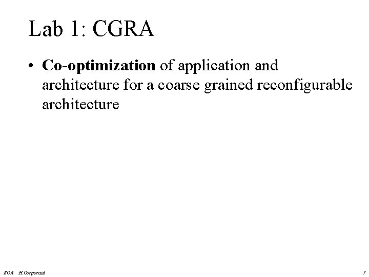 Lab 1: CGRA • Co-optimization of application and architecture for a coarse grained reconfigurable