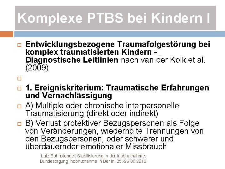 Komplexe PTBS bei Kindern I Entwicklungsbezogene Traumafolgestörung bei komplex traumatisierten Kindern Diagnostische Leitlinien nach