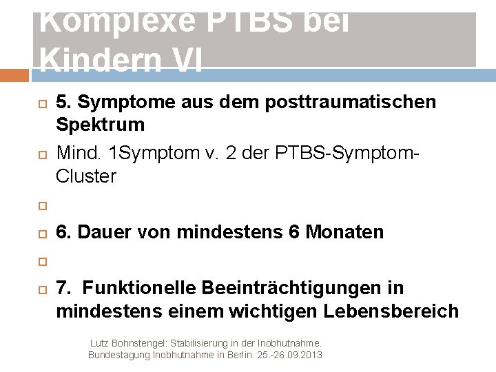 Komplexe PTBS bei Kindern VI 5. Symptome aus dem posttraumatischen Spektrum Mind. 1 Symptom