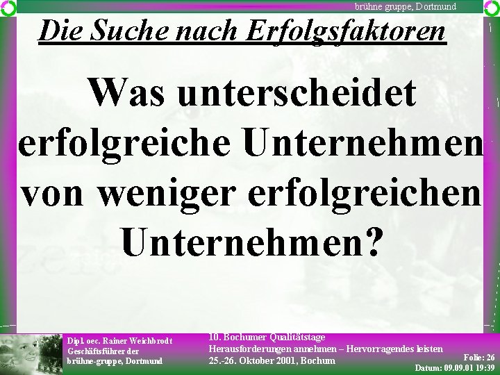 brühne gruppe, Dortmund Die Suche nach Erfolgsfaktoren Was unterscheidet erfolgreiche Unternehmen von weniger erfolgreichen