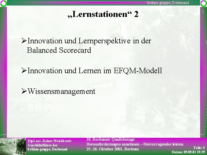 brühne gruppe, Dortmund „Lernstationen“ 2 ØInnovation und Lernperspektive in der Balanced Scorecard ØInnovation und