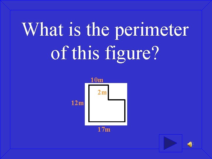 What is the perimeter of this figure? 10 m 2 m 17 m 