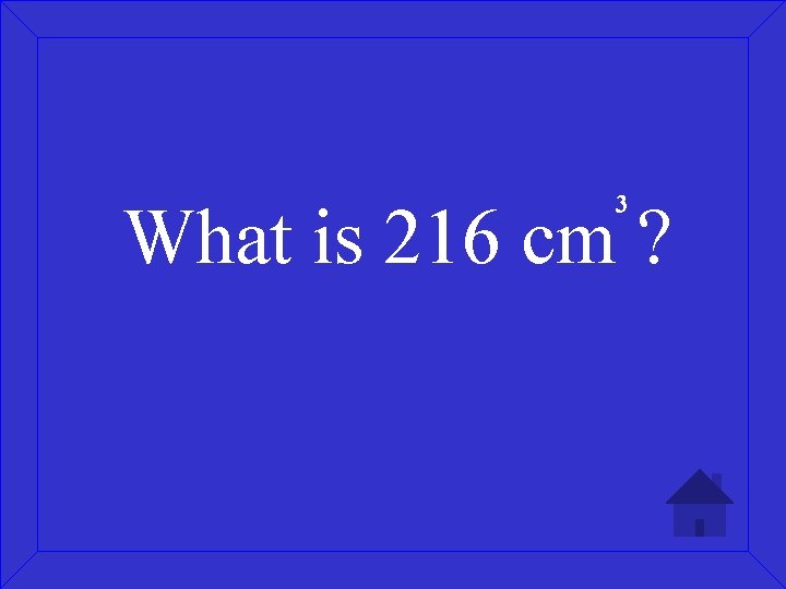 3 What is 216 cm ? 