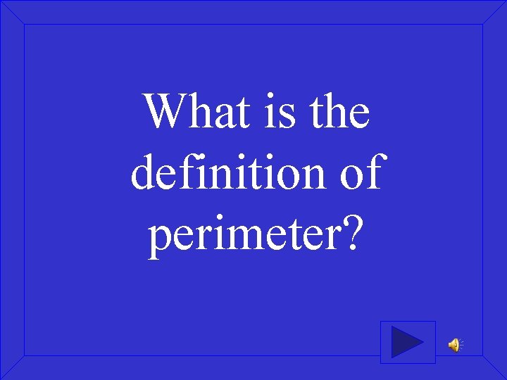 What is the definition of perimeter? 