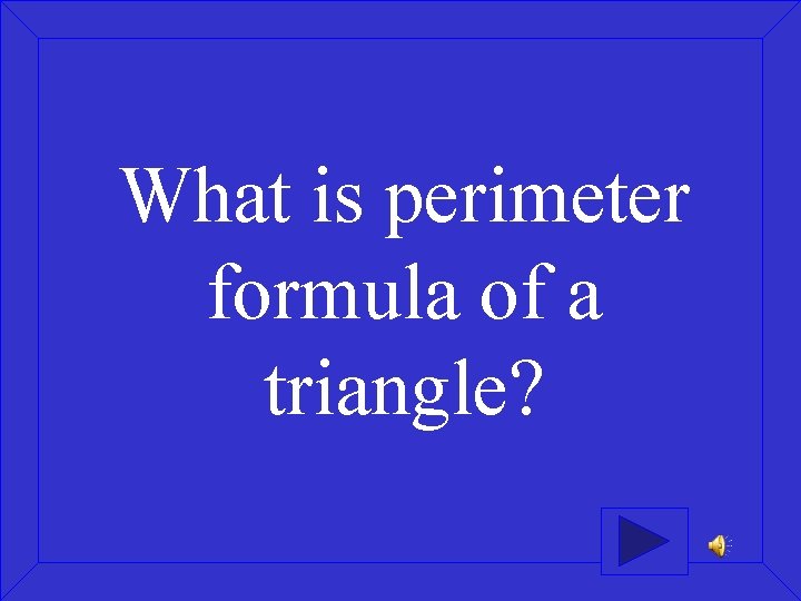 What is perimeter formula of a triangle? 