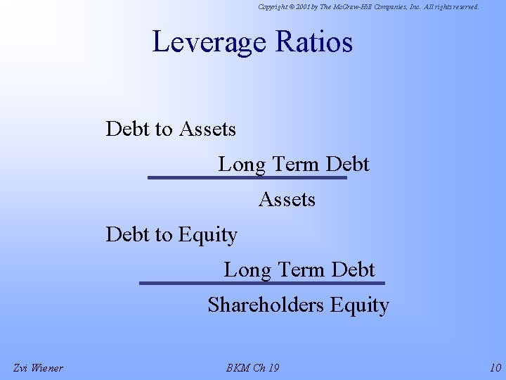 Copyright © 2001 by The Mc. Graw-Hill Companies, Inc. All rights reserved. Leverage Ratios