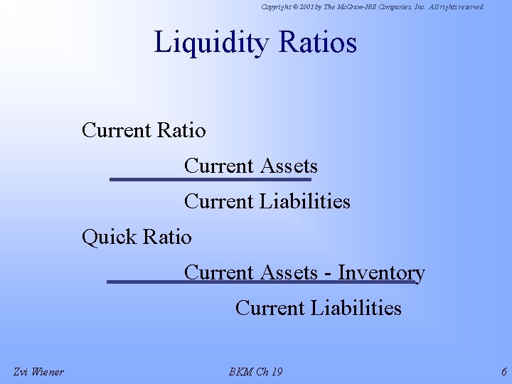 Copyright © 2001 by The Mc. Graw-Hill Companies, Inc. All rights reserved. Liquidity Ratios