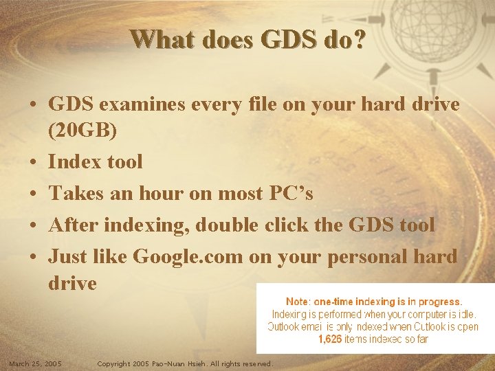 What does GDS do? • GDS examines every file on your hard drive (20