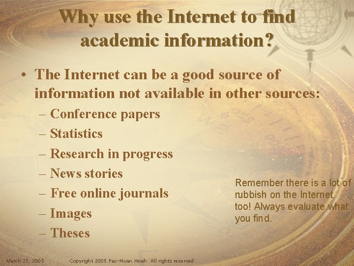 Why use the Internet to find academic information? • The Internet can be a