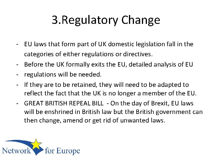 3. Regulatory Change - EU laws that form part of UK domestic legislation fall