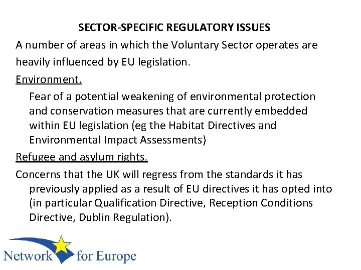 SECTOR-SPECIFIC REGULATORY ISSUES A number of areas in which the Voluntary Sector operates are