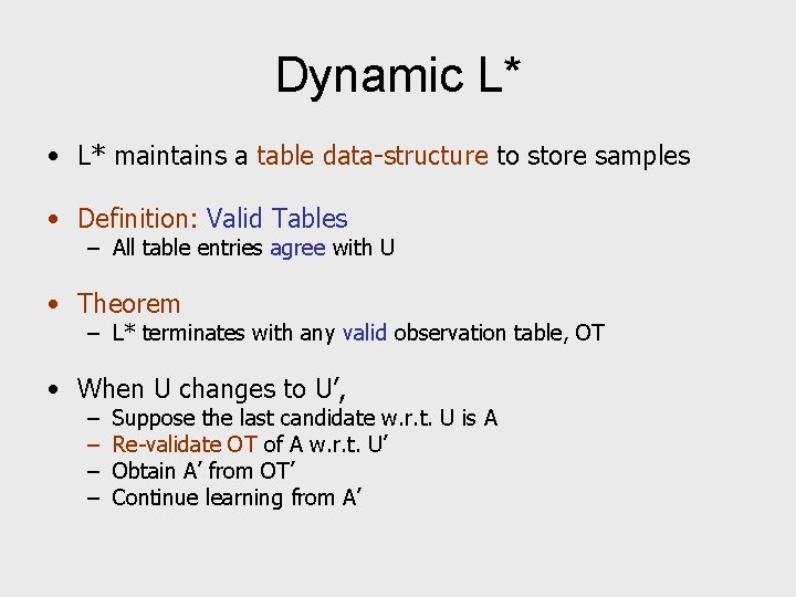 Dynamic L* • L* maintains a table data-structure to store samples • Definition: Valid