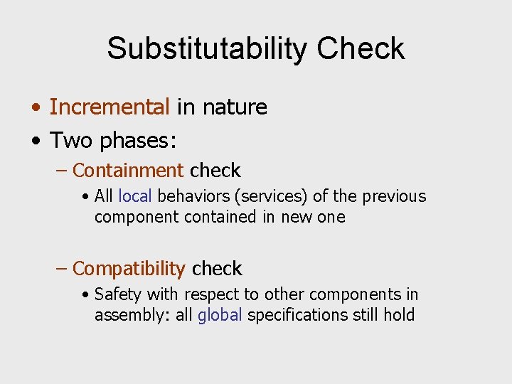 Substitutability Check • Incremental in nature • Two phases: – Containment check • All