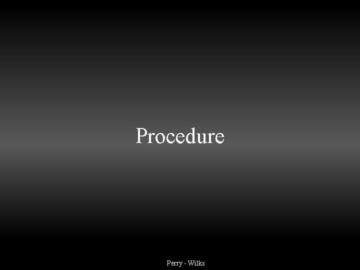 Procedure Perry - Wilks 14 