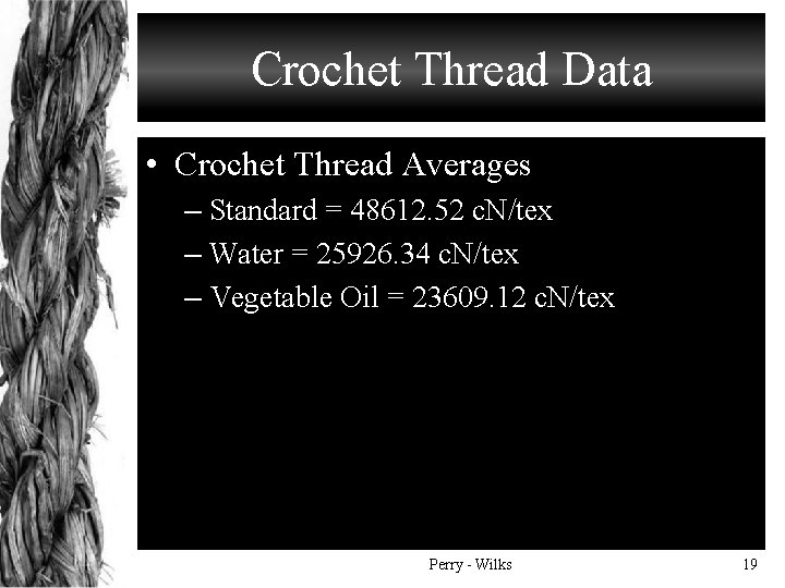 Crochet Thread Data • Crochet Thread Averages – Standard = 48612. 52 c. N/tex