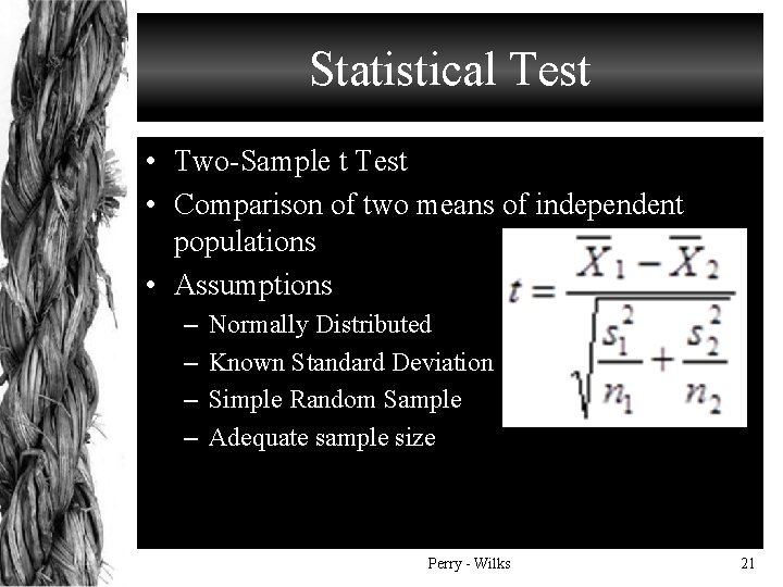 Statistical Test • Two-Sample t Test • Comparison of two means of independent populations