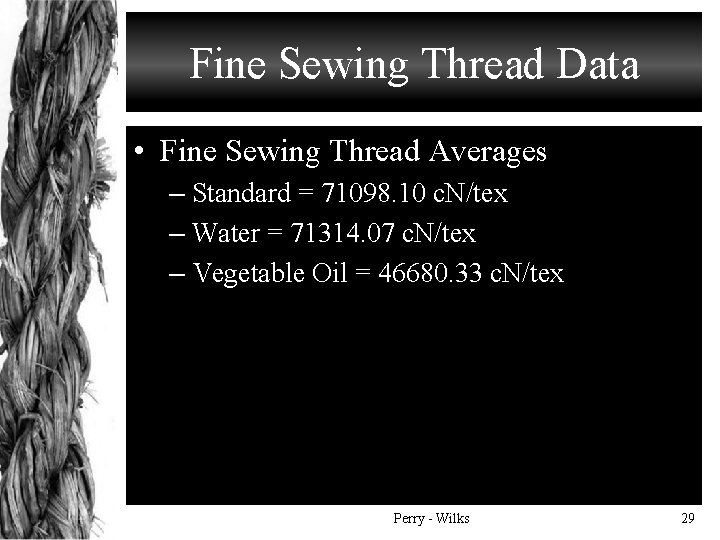 Fine Sewing Thread Data • Fine Sewing Thread Averages – Standard = 71098. 10