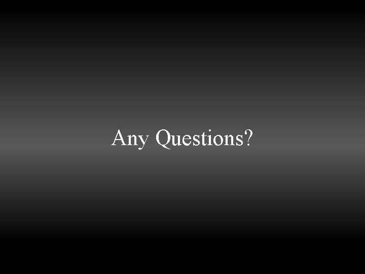 Any Questions? Perry - Wilks 47 