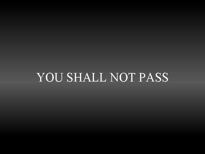 YOU SHALL NOT PASS Perry - Wilks 49 