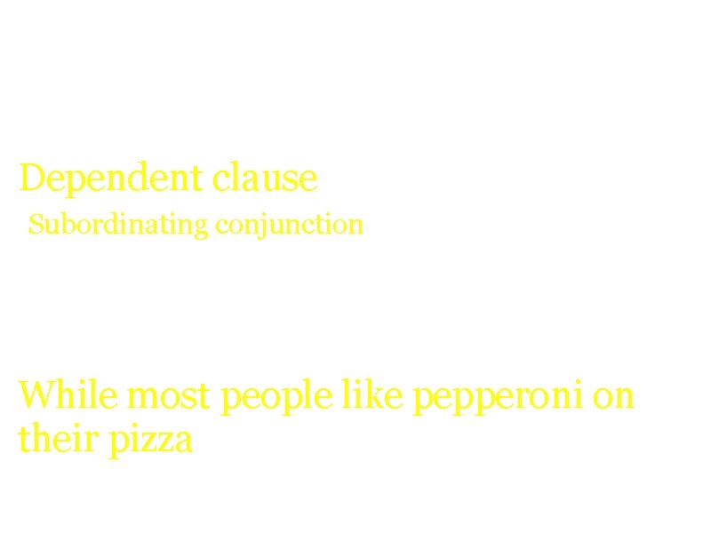 So how do I use subordinating conjunctions and dependent clauses? Dependent clause (Subordinating conjunction
