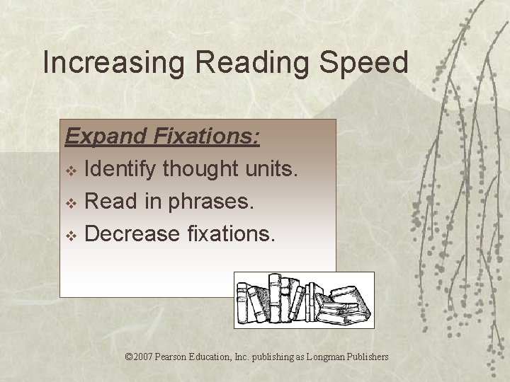 Increasing Reading Speed Expand Fixations: v Identify thought units. v Read in phrases. v