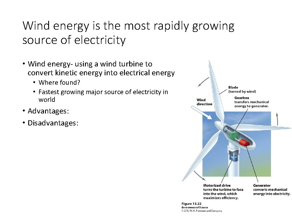 Wind energy is the most rapidly growing source of electricity • Wind energy- using