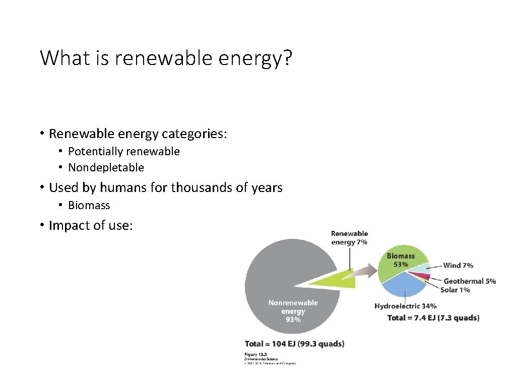 What is renewable energy? • Renewable energy categories: • Potentially renewable • Nondepletable •