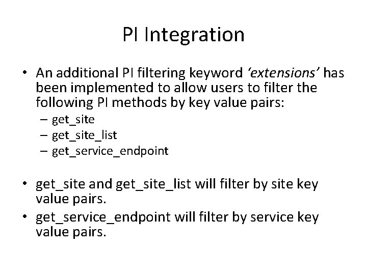 PI Integration • An additional PI filtering keyword ‘extensions’ has been implemented to allow