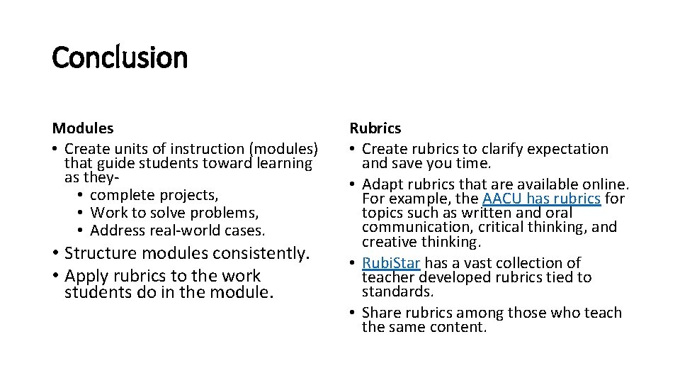 Conclusion Modules • Create units of instruction (modules) that guide students toward learning as