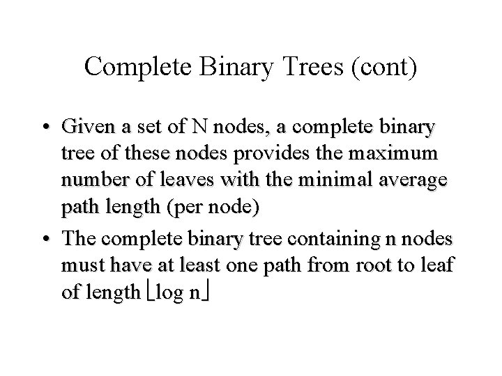 Complete Binary Trees (cont) • Given a set of N nodes, a complete binary Complete Binary Trees (cont) • Given a set of N nodes, a complete binary