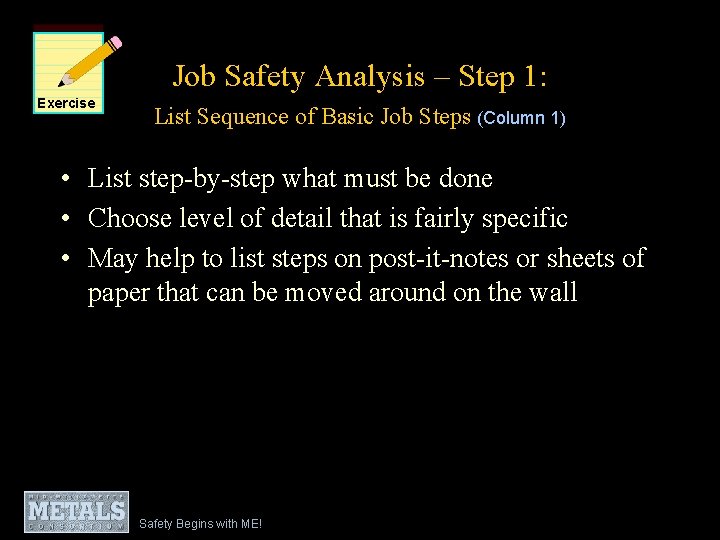 Job Safety Analysis – Step 1: Exercise List Sequence of Basic Job Steps (Column