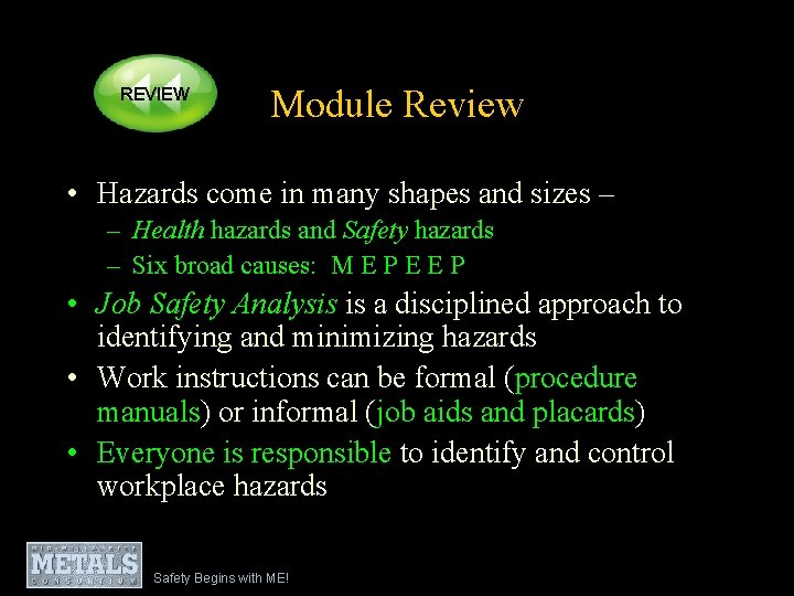REVIEW Module Review • Hazards come in many shapes and sizes – – Health