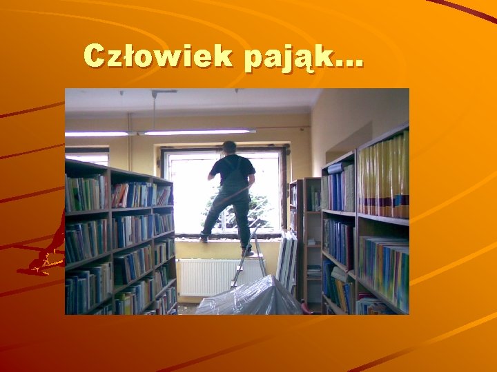 Człowiek pająk… 