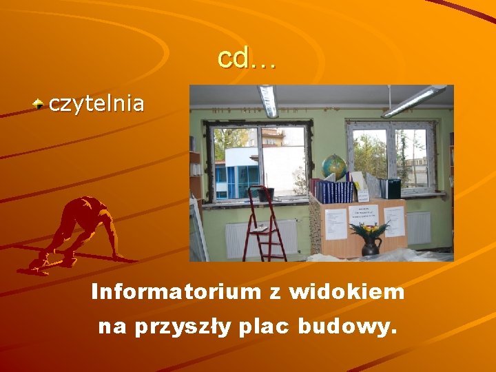 cd… czytelnia Informatorium z widokiem na przyszły plac budowy. 