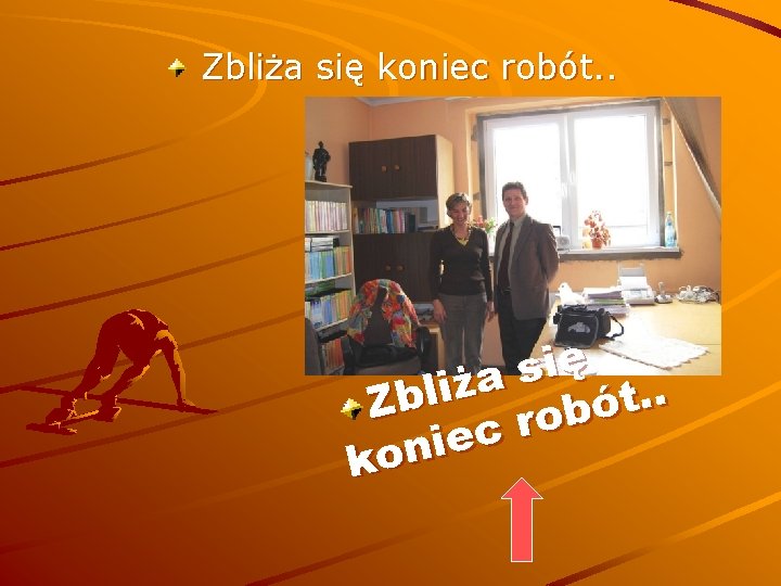 Zbliża się koniec robót. . ę i s a ż i l. . t