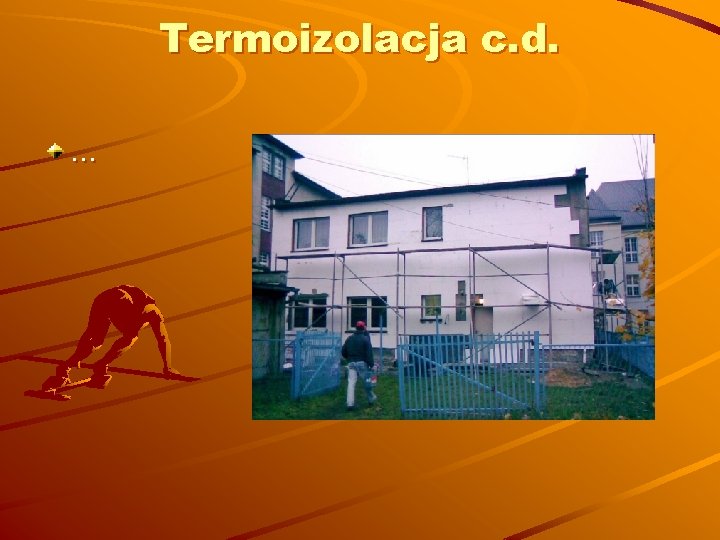 Termoizolacja c. d. … 