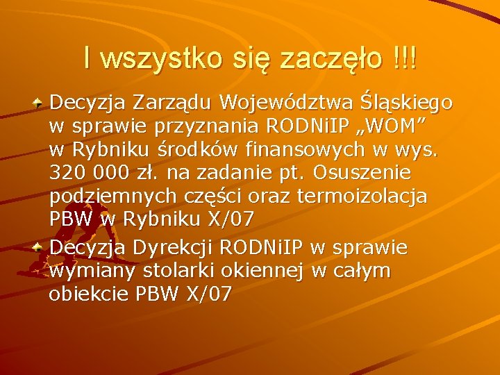 I wszystko się zaczęło !!! Decyzja Zarządu Województwa Śląskiego w sprawie przyznania RODNi. IP