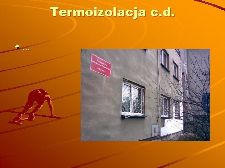 Termoizolacja c. d. … 
